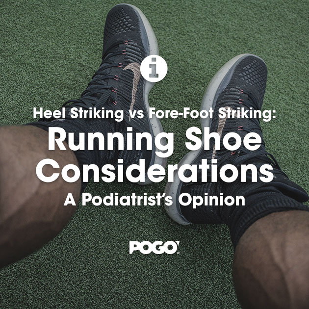 Heel Striking vs ForeFoot Striking Running Shoe Considerations A