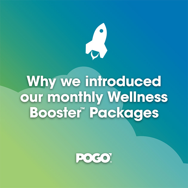 Why We Introduced Our Monthly Wellness Booster Packages Pogo